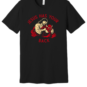 JESUS HAS YOUR BACK